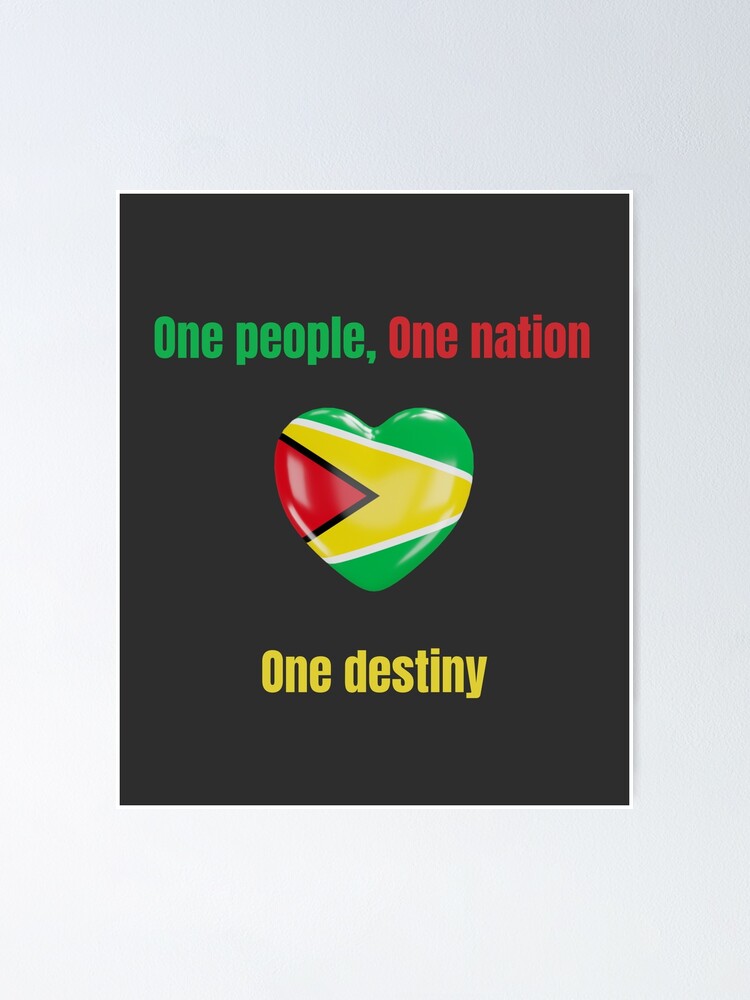 "Guyana motto One people One nation, One destiny " Poster for Sale by