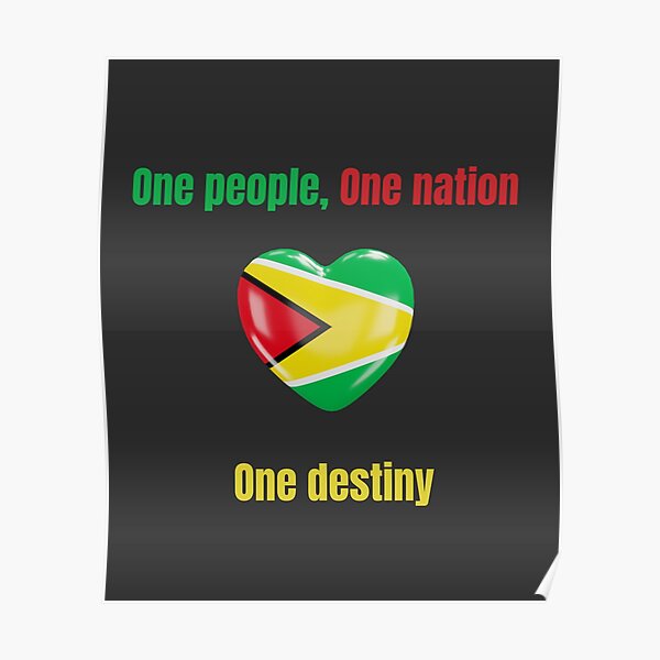 Guyana Motto One People One Nation One Destiny Poster For Sale By   Poster,504x498,f8f8f8 Pad,600x600,f8f8f8 