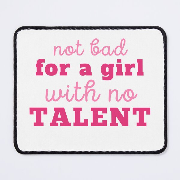 Item preview, Minimalist Not Bad for a Girl with No Talent | Funny Relatable Sarcastic Quote designed and sold by MiaDelelai.
