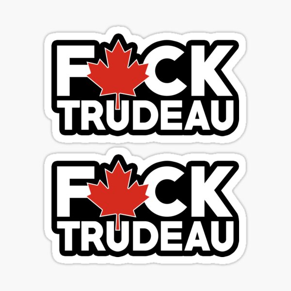 Fuck Trudeau funny anti Justin Trudeau Sticker