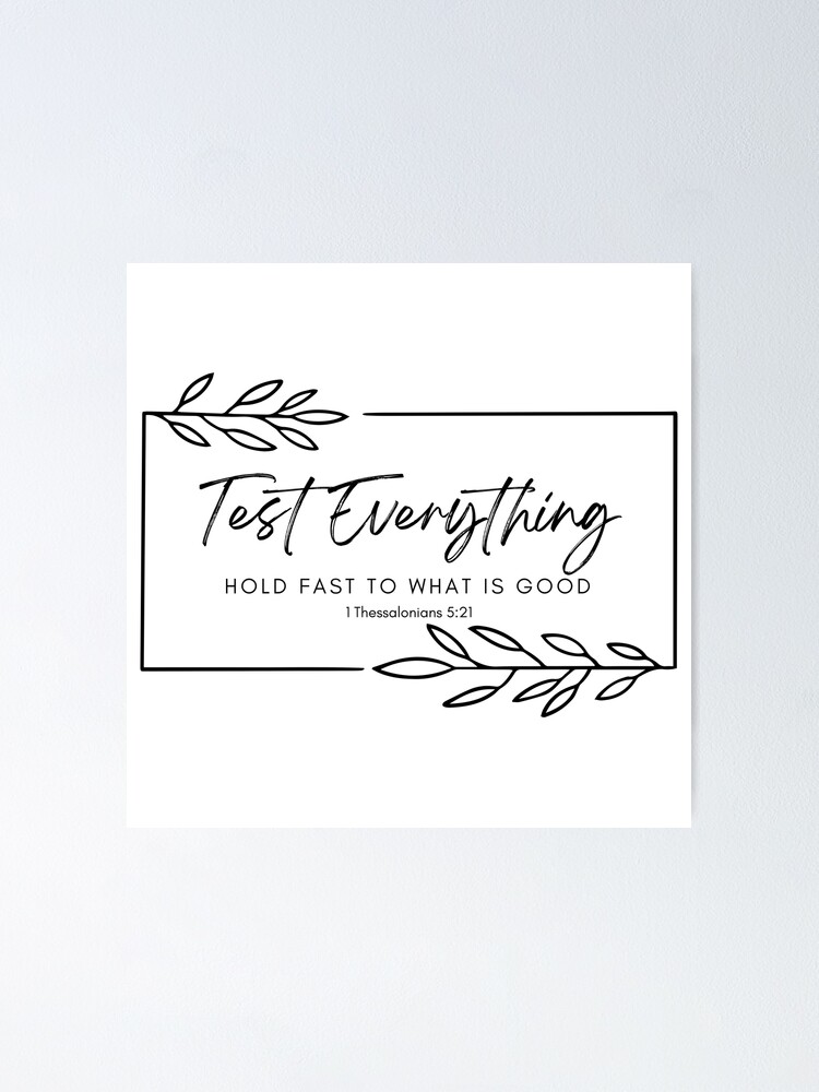  test everything hold fast to what is good poster for sale by llbee