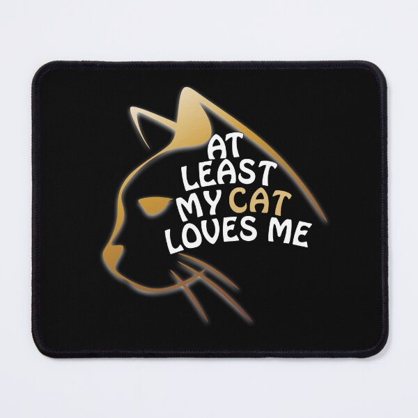Item preview, AT least my cat loves me cute designed and sold by shopcreator7.