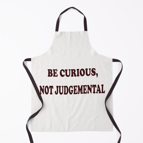 Item preview, Be Curious, Not Judgemental designed and sold by Viktor Kabbach.
