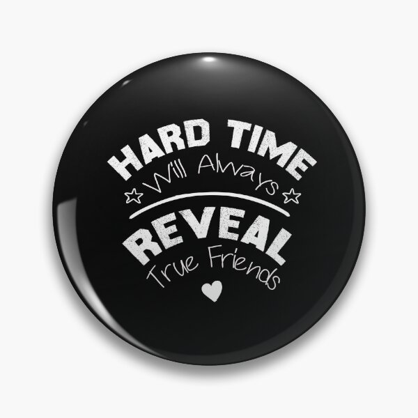 Item preview, hard time will always reveal true friends designed and sold by Crystakim.