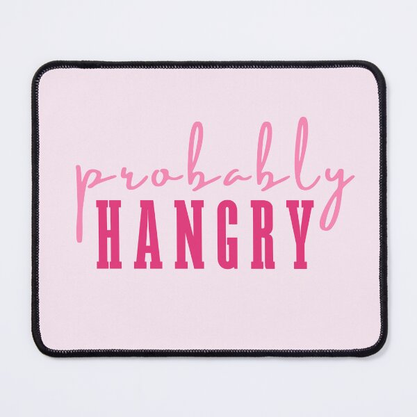 Item preview, Funny Cursive Probably Hangry Relatable Bold Quote designed and sold by MiaDelelai.