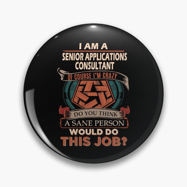 Item preview, Senior Applications Consultant T Shirt - Sane Person Job Gift Item Tee designed and sold by vonnie38uo.