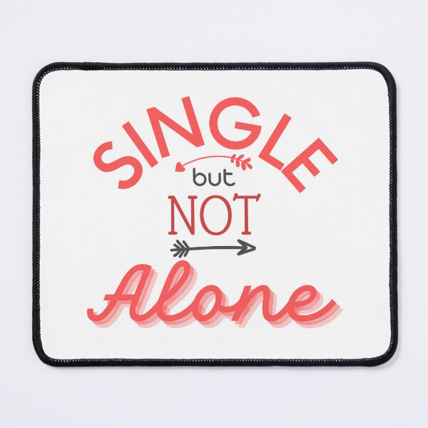 Item preview, Single but not Alone designed and sold by Floramisu.