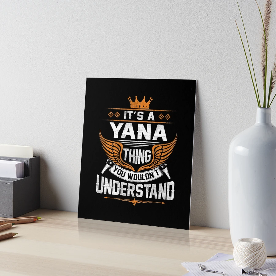 Yana Name T Shirt - Yana Things Name Gift Item Tee