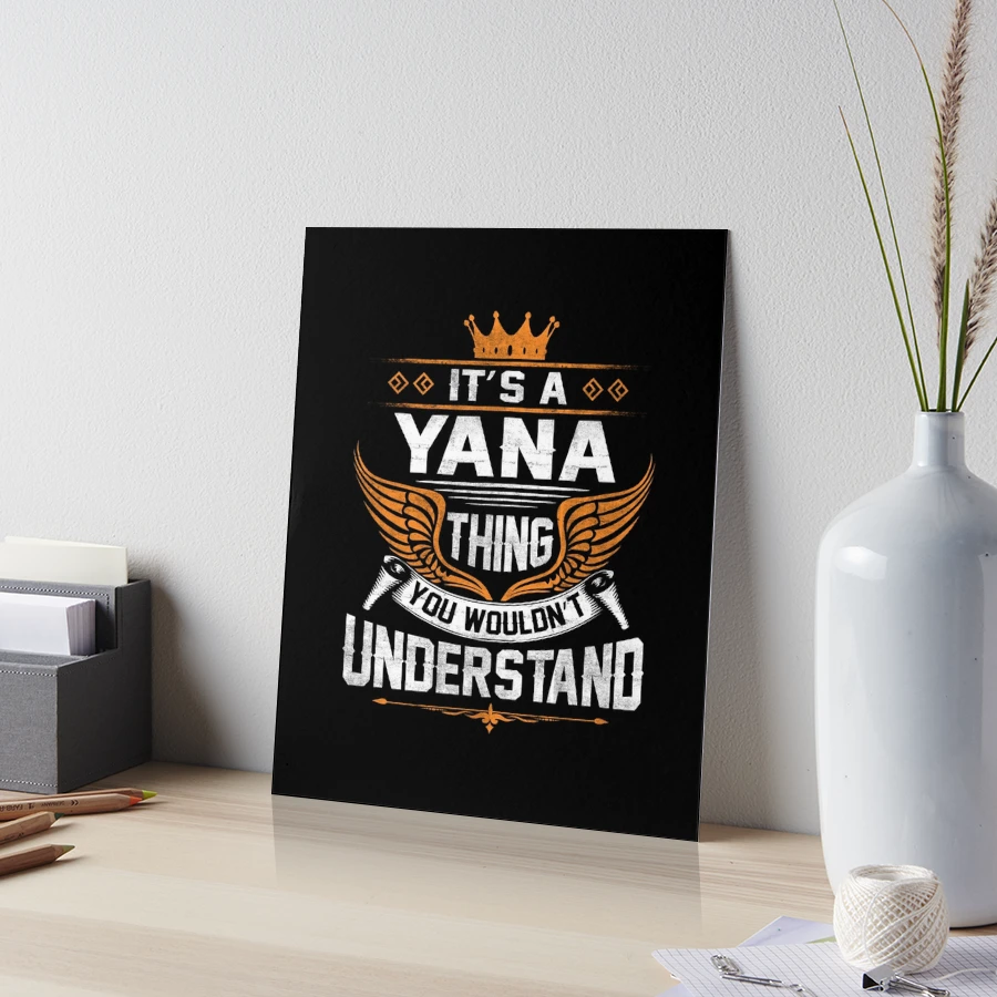 Yana Name T Shirt - Yana Things Name Gift Item Tee