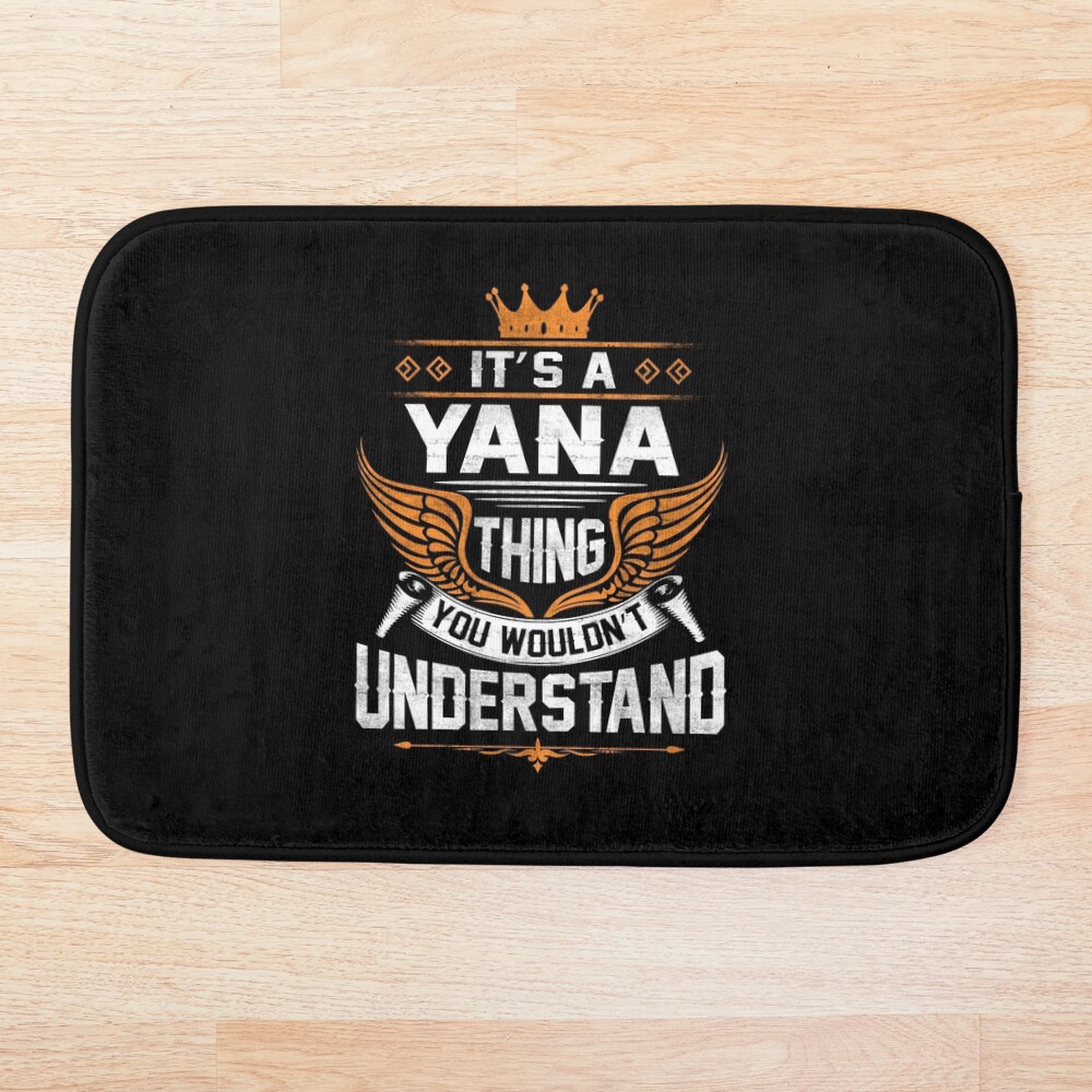 Yana Name T Shirt - Yana Things Name Gift Item Tee