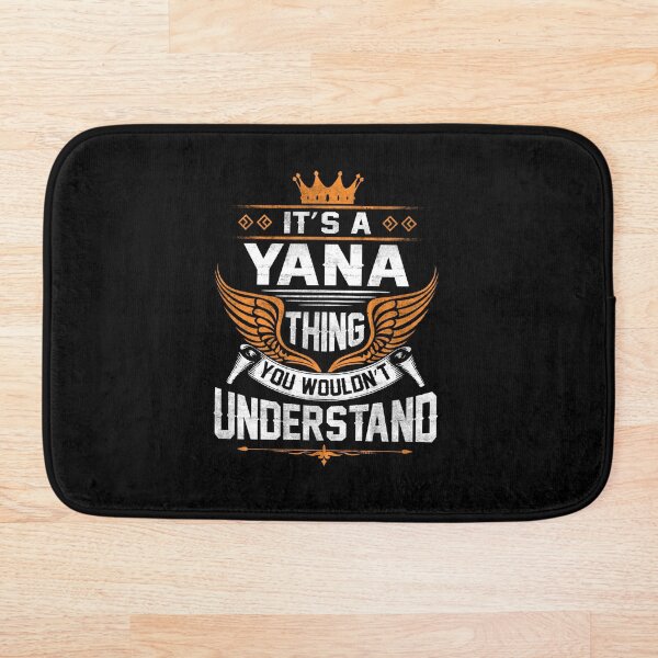 Yana Name T Shirt - Yana Things Name Gift Item Tee
