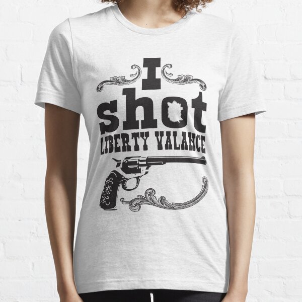 I shot Liberty Valance - Light colors Essential T-Shirt
