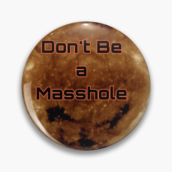 Item preview, Don't Be a Masshole designed and sold by GG-Merch.