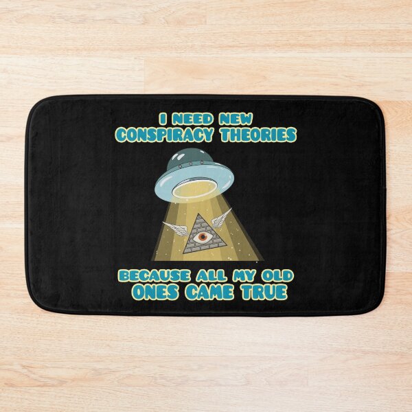 Item preview, I Need New Conspiracy Theories Because All My Old Ones Came True designed and sold by Peach-Design.