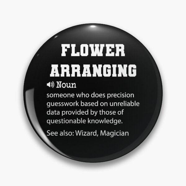 Item preview, Flower Arranging Definition, Funny Flower Arranging Quote, Cool gift for Flower Arranging lover designed and sold by ZAstore.