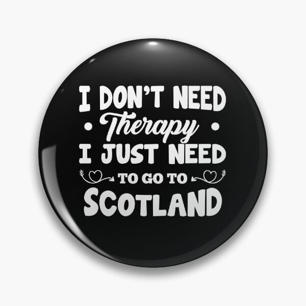 Item preview, I Don't Need Therapy I Just Need To Go To Scotland designed and sold by AllPerfect.