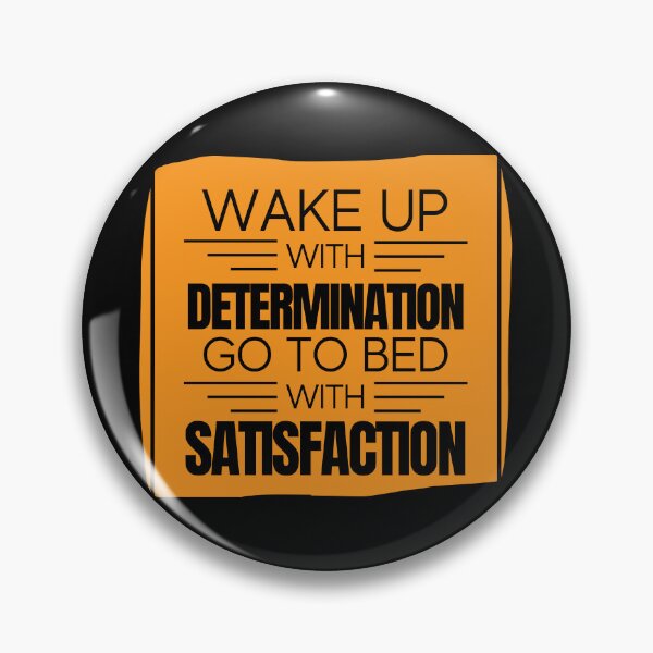 Item preview, Wake Up With Determination Go To Bed With Satisfaction designed and sold by RihabPrint.