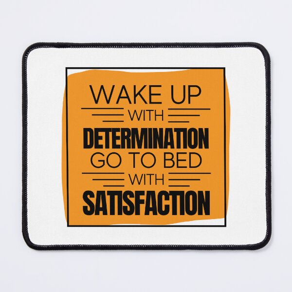 Item preview, Wake Up With Determination Go To Bed With Satisfaction designed and sold by RihabPrint.