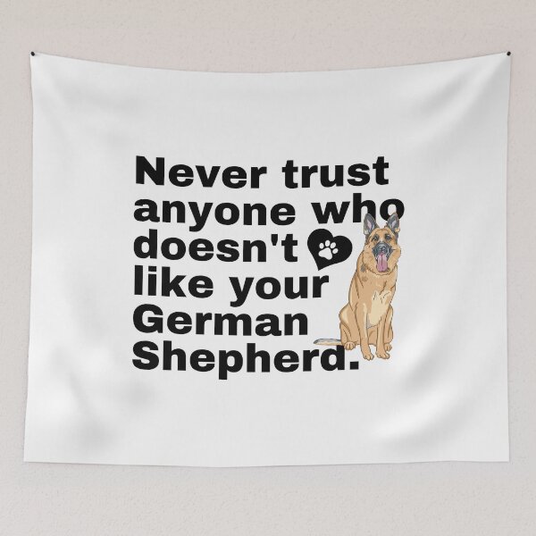 Item preview, Never Trust Anyone Who Doesn't Like Your German Shepherd designed and sold by momofdoggos.