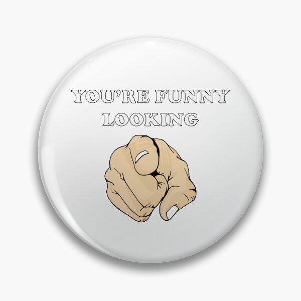 Item preview, You're Funny Looking designed and sold by BKNation.