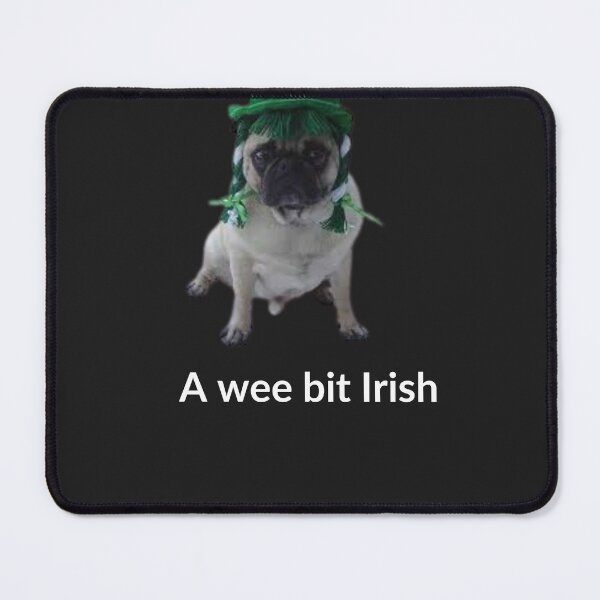 Item preview, A wee bit Irish - A classic irish quote dog design. Irish sayings, quotes, expressions. A simple white writing design. Essential pug t shirt designed and sold by Doggymadness.