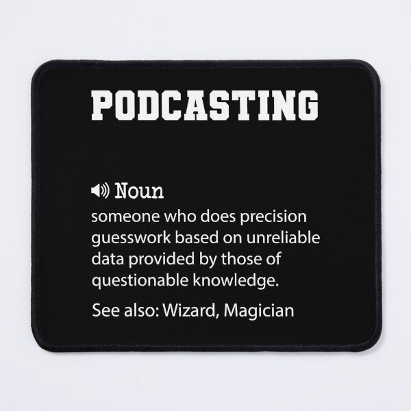 Item preview, Podcasting Definition, Funny Podcasting Quote, Cool gift for Podcasting lover designed and sold by ZAstore.
