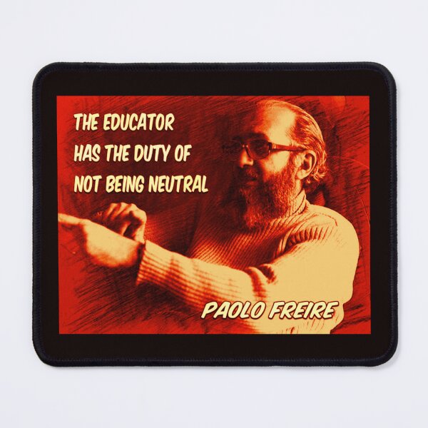 Item preview, Paolo Freire quote - "The educator has the duty of not being neutral"  Red designed and sold by Tony Cisse.