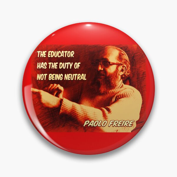 Item preview, Paolo Freire quote - "The educator has the duty of not being neutral"  Red designed and sold by Tony Cisse.