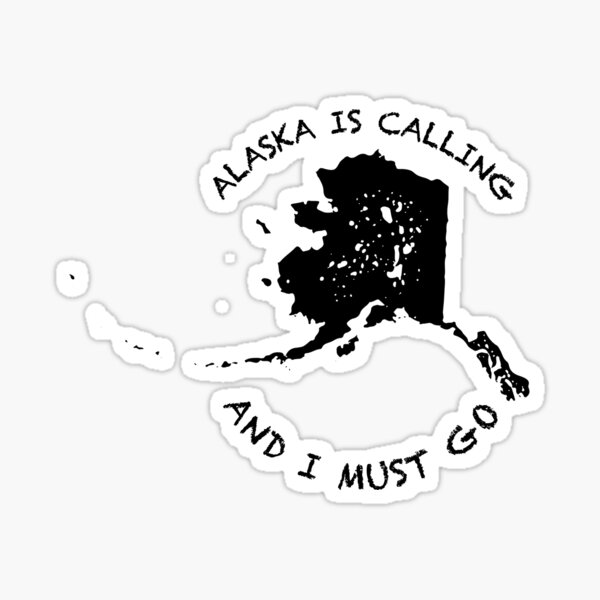 Alaska is calling... Sticker