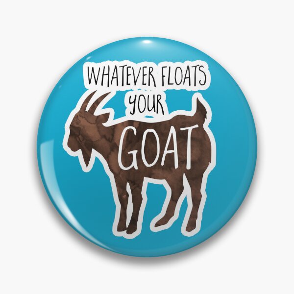 Item preview, Whatever floats your GOAT! - Pun designed and sold by hitechmom.