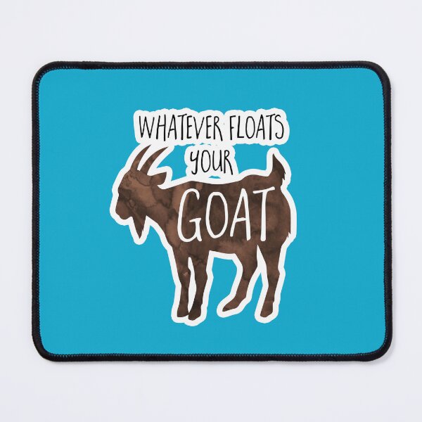 Item preview, Whatever floats your GOAT! - Pun designed and sold by hitechmom.