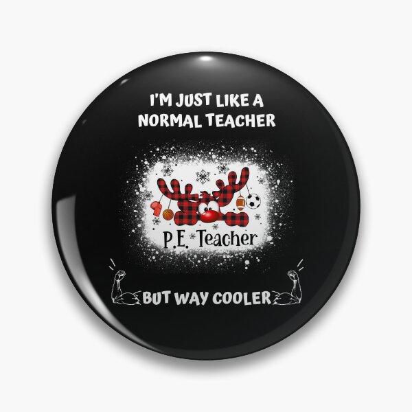 Item preview, PE Teacher, Just Like  A Normal Teacher But Way Cooler designed and sold by WanderTravels.