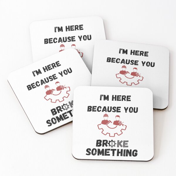 Item preview, I Am Here Because You Broke Something designed and sold by zakariyae.