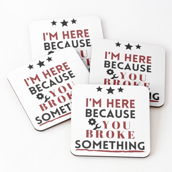 Item preview, I Am Here Because You Broke Something designed and sold by zakariyae.