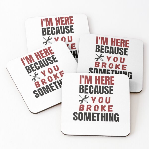 Item preview, I Am Here Because You Broke Something designed and sold by zakariyae.