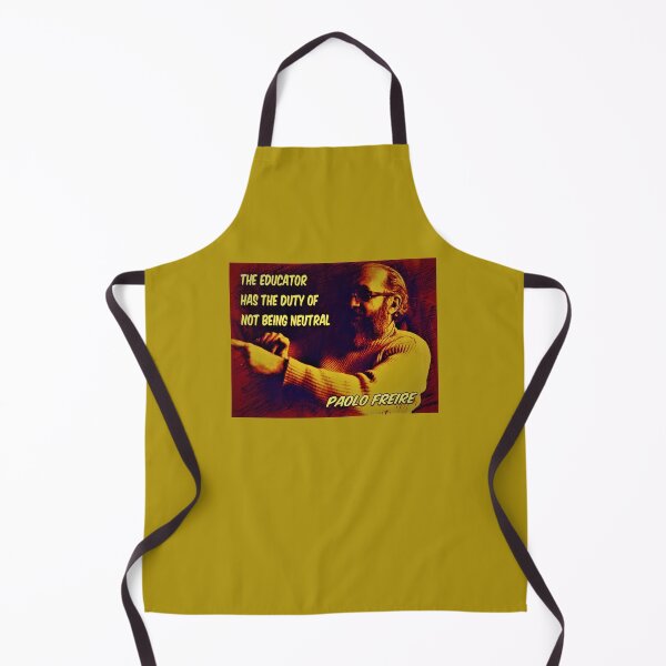 Item preview, Paolo Freire quote - "The educator has the duty of not being neutral" designed and sold by Tony Cisse.