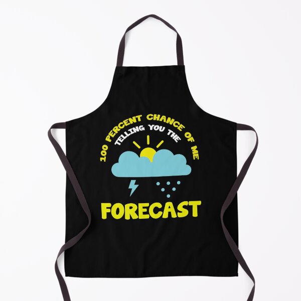 Item preview, 100 Percent Chance Of Me Telling You The Forecast designed and sold by AllPerfect.