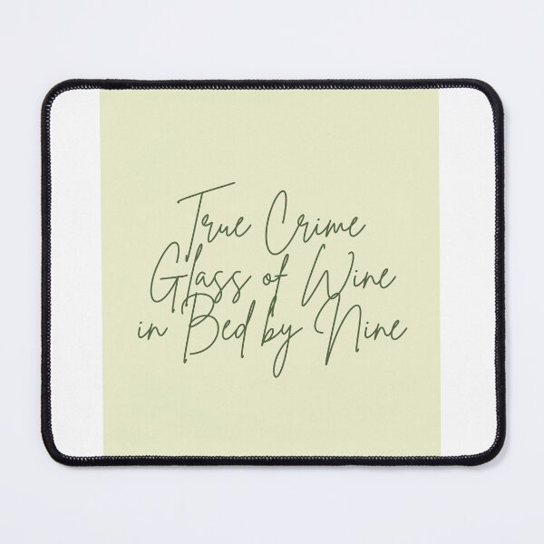 Item preview, True Crime, Glass of Wine, in Bed by Nine designed and sold by KatlynLamont.