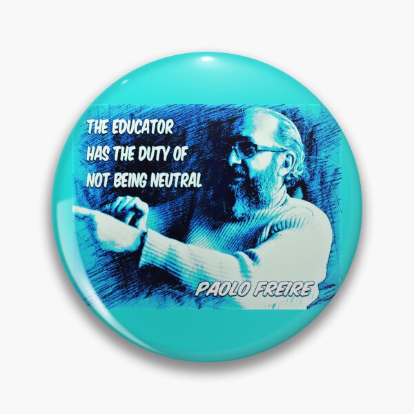 Item preview, Paolo Freire quote - "The educator has the duty of not being neutral" Blue designed and sold by Tony Cisse.