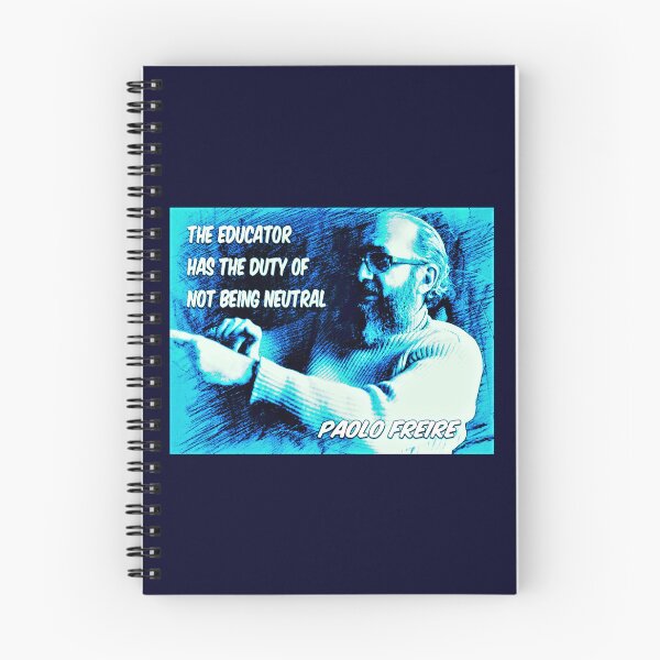 Item preview, Paolo Freire quote - "The educator has the duty of not being neutral" Blue designed and sold by Tony Cisse.