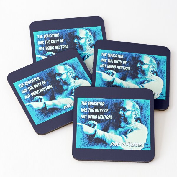 Item preview, Paolo Freire quote - "The educator has the duty of not being neutral" Blue designed and sold by Tony Cisse.