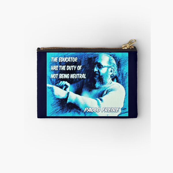 Item preview, Paolo Freire quote - "The educator has the duty of not being neutral" Blue designed and sold by Tony Cisse.