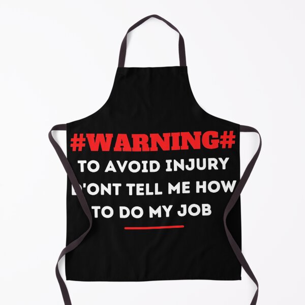 Item preview, Warning ! to avoid injury don't tell me how to do my job designed and sold by STELLA-BRILANTE.