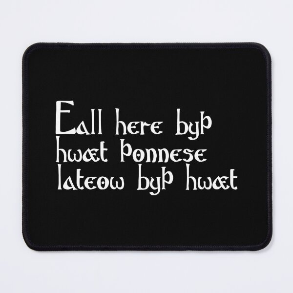 Item preview, Eall here byþ hwæt þonne se lateow byþ hwæt designed and sold by ben-taylor1234.