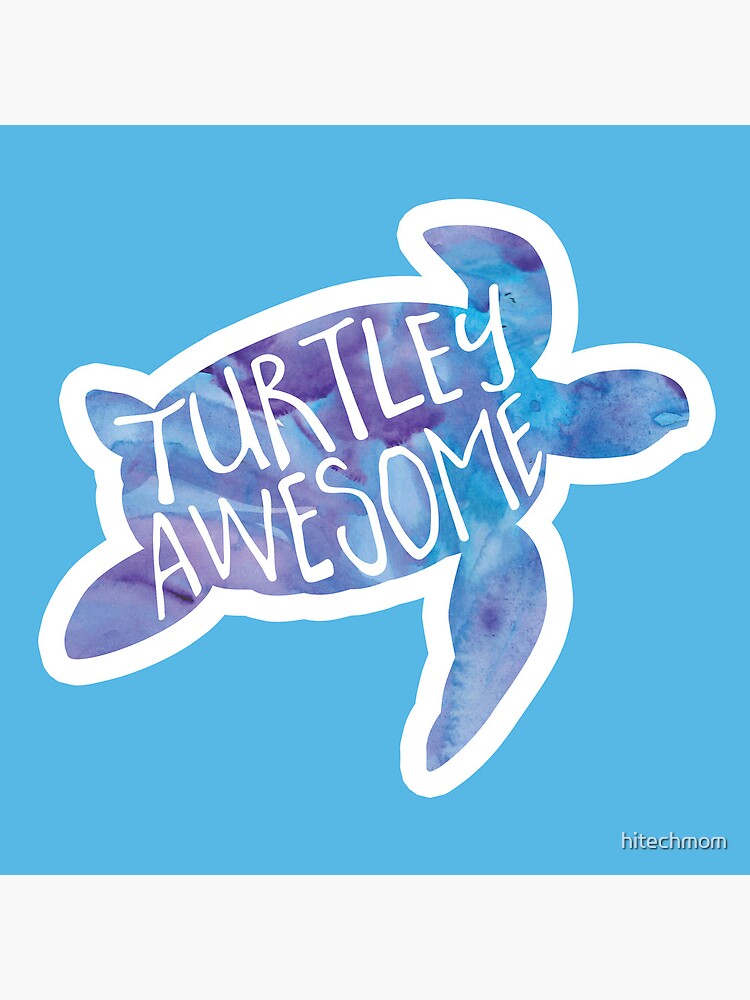 "Motivational turtle pun Turtley Awesome! Sea Turtle" Photographic
