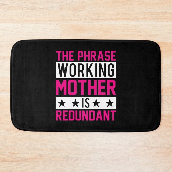 Item preview, The phrase Working Mother Is Redundant designed and sold by KARDOL.