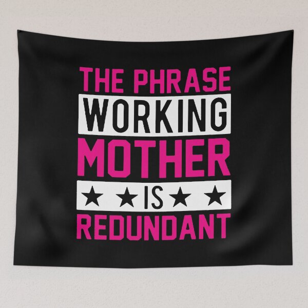 Item preview, The phrase Working Mother Is Redundant designed and sold by KARDOL.