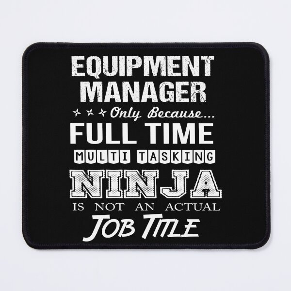 Item preview, Equipment Manager T Shirt - Ninja Job Gift Item Tee designed and sold by ritterdick.