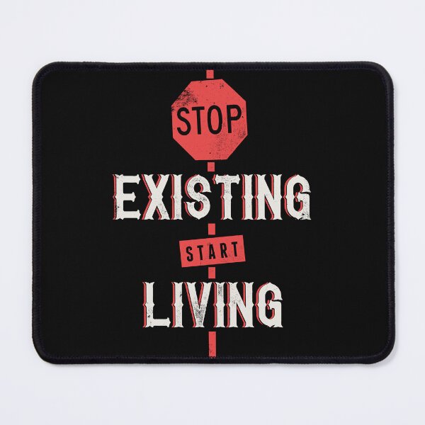 Item preview, Stop Existing, Start Living designed and sold by positiveimages.