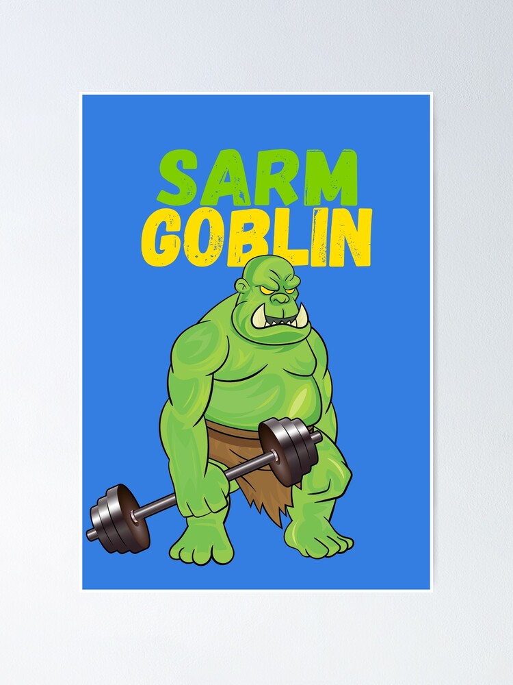 "Sarm Goblin" Poster for Sale by SlavArt Redbubble